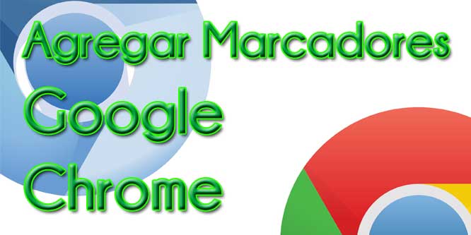 Agregando Marcadores a Google Chrome