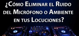 Eliminar-el-ruido-del-micrófono-o-ambiente-en-locuciones